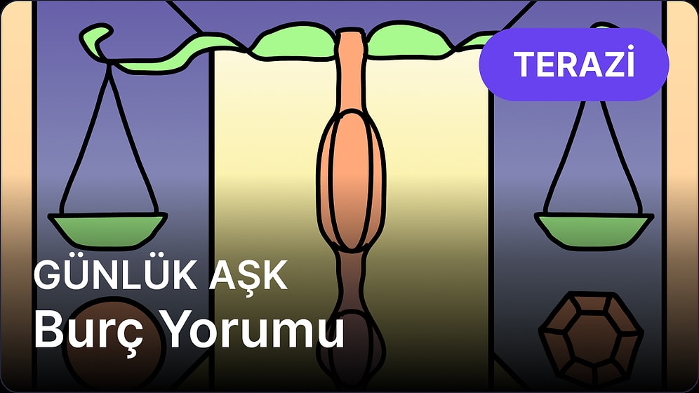 17 Nisan Perşembe Terazi Burcu Günlük Aşk Burç Yorumu