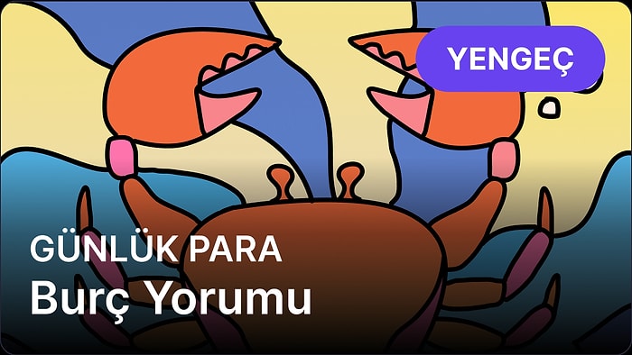 18 Nisan Cuma Yengeç Burcu Günlük Para Burç Yorumu