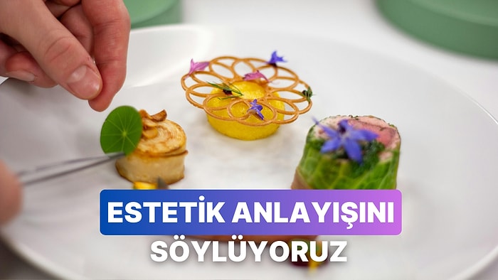 Göz Zevkine Göre Seçtiğin Yemeklerle Estetik Algını Test Ediyoruz!