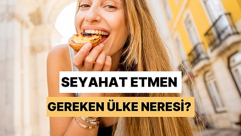 Yemek Seçimlerine Göre Seyahat Etmen Gereken Ülkeyi Söylüyoruz!
