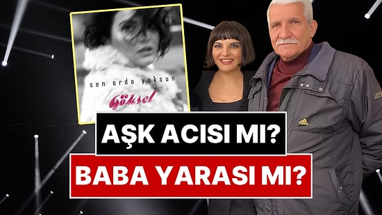 Aşk Acısı mı? Baba Yarası mı? Göksel'in İç Parçalayan "Sen Orada Yoksun" Şarkısını Masaya Yatırıyoruz!
