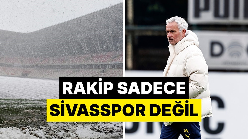 Fenerbahçe'yi Sivas'ta Kar Tehlikesi Bekliyor