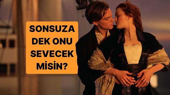 Sonsuza Dek Onu Sevecek misin?