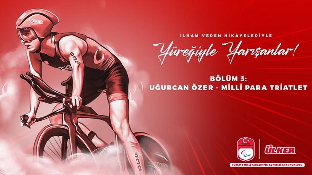 Yüreğiyle Yarışanlar 3. Bölüm | Asla Pes Etmeyen Para Triatletimiz Uğurcan Özer