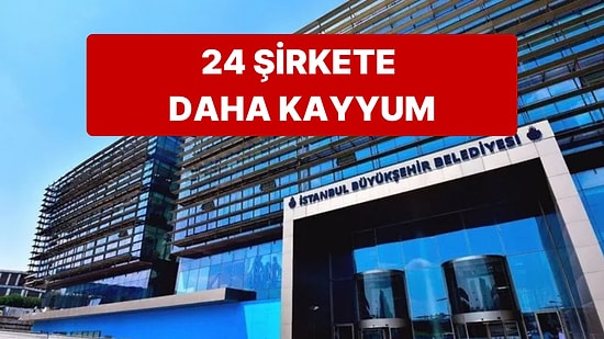 İBB Soruşturmasında Adı Geçen Şirketlere Kayyum Atandı
