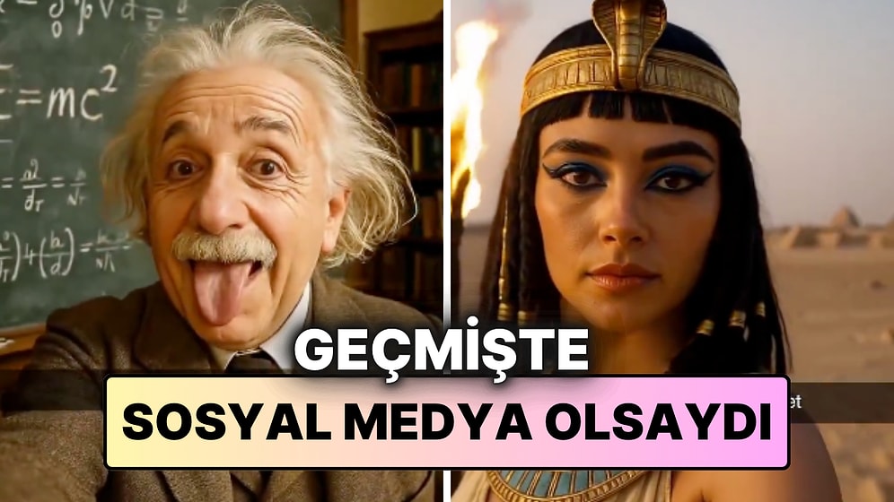 Kleopatra’dan Einstein’a: Geçmişte Yaşayan Ünlü İsimler Sosyal Medya Kullansaydı Ne Paylaşırdı?