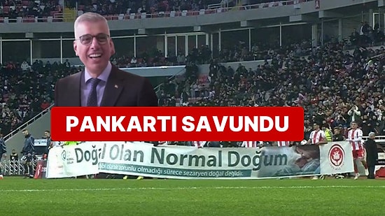 Sağlık Bakanı Kemal Memişoğlu, Tepki Çeken "Normal Doğum" Pankartını Savundu
