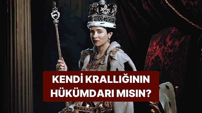 Kendi Krallığının Hükümdarı mısın?