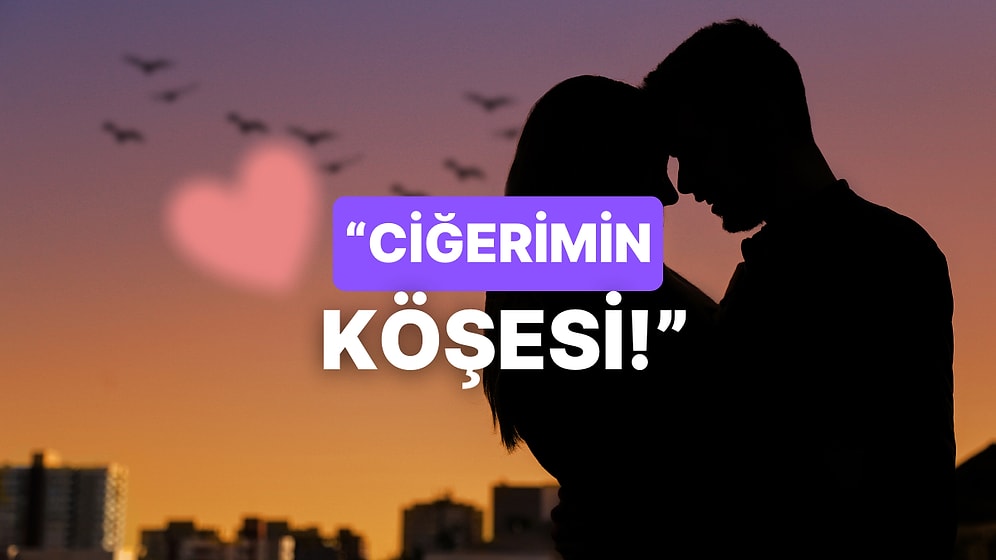 Partnerinize “Aşkım” Yerine Kullanabileceğiniz Tatlı Kelimeler