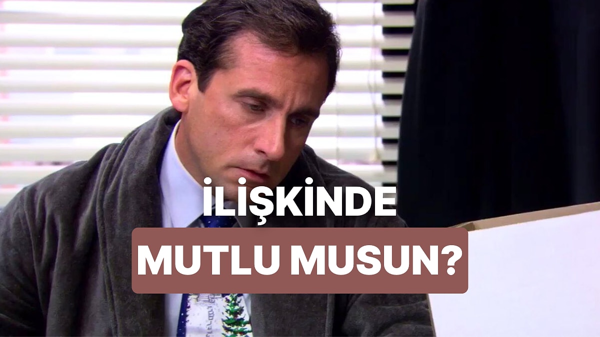 Bu İlişki Sana Gerçekten İyi Geliyor mu?