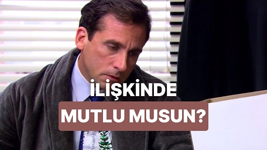 Bu İlişki Sana Gerçekten İyi Geliyor mu?