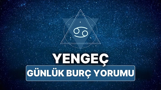 13 Nisan Pazar Yengeç Burcu Günlük Burç Yorumu
