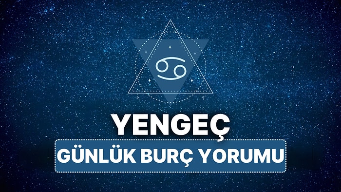13 Nisan Pazar Yengeç Burcu Günlük Burç Yorumu