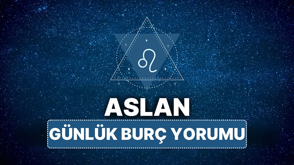 13 Nisan Pazar Aslan Burcu Günlük Burç Yorumu