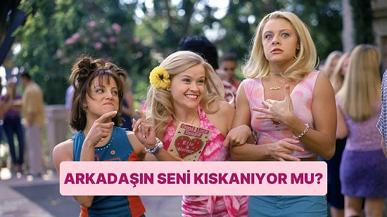 Arkadaşın Seni Kıskanıyor mu?