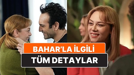 Bahar Konusu Nedir? Bahar Oyuncuları ve Tüm Detaylar