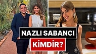 Nazlı Sabancı Kimdir, Kaç Yaşında? Nazlı Sabancı, Hacı Sabancı'ya Boşanma Davası Açacak mı?