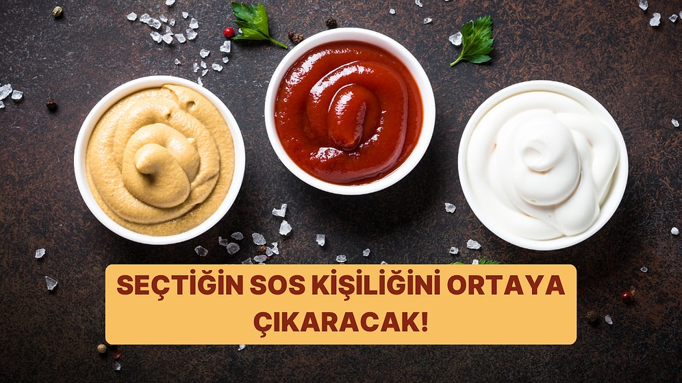 Seçtiğin Sosa Göre Karakter Analizini Yapıyoruz!