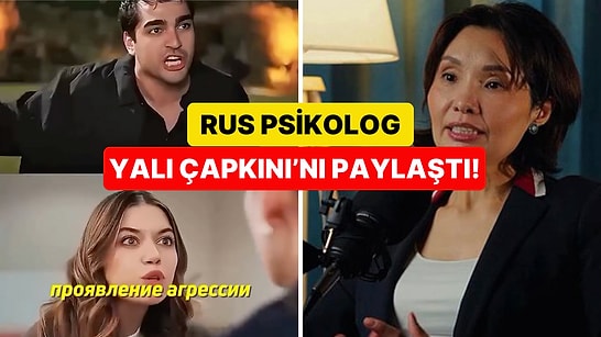 Rus Psikolog Yalı Çapkını'nı Paylaşarak Türk Dizilerini Eleştirdi: "İnsanları Yozlaştırıyor!"