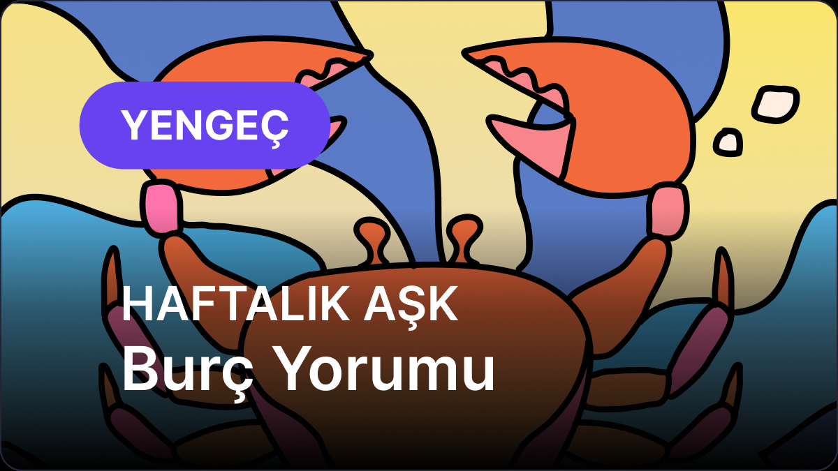 15 Aralık - 21 Aralık Yengeç Burcu Haftalık Aşk Burç Yorumu