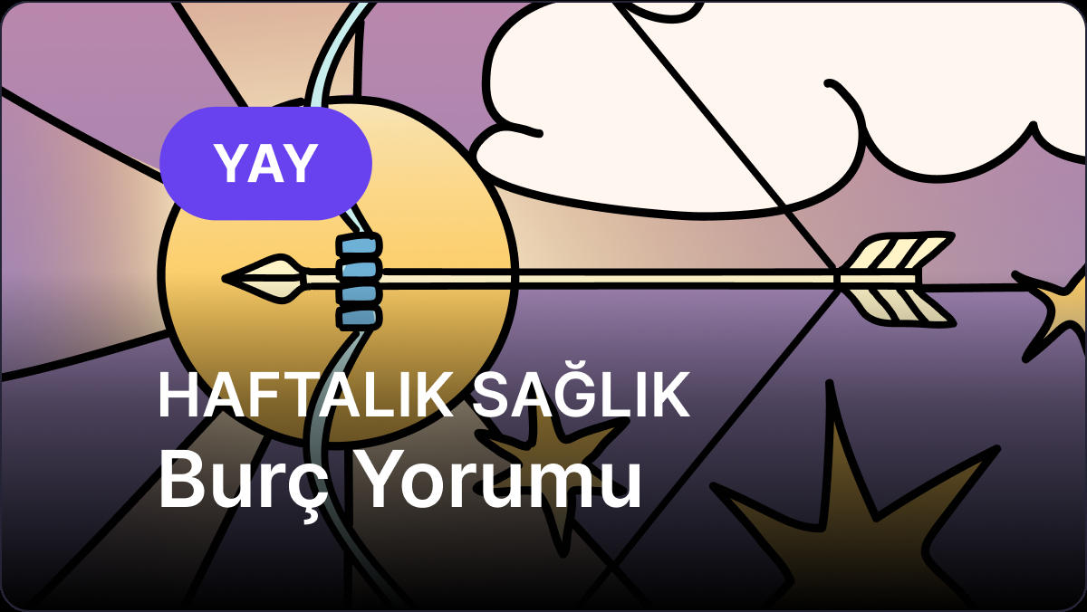 15 Eylül - 21 Eylül Yay Burcu Haftalık Sağlık Burç Yorumu