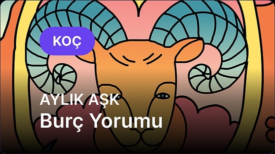 Temmuz Koç Burcu Aylık Aşk Burç Yorumu