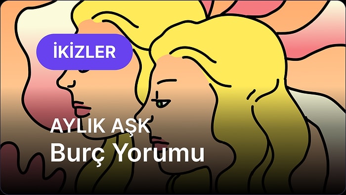 Temmuz İkizler Burcu Aylık Aşk Burç Yorumu