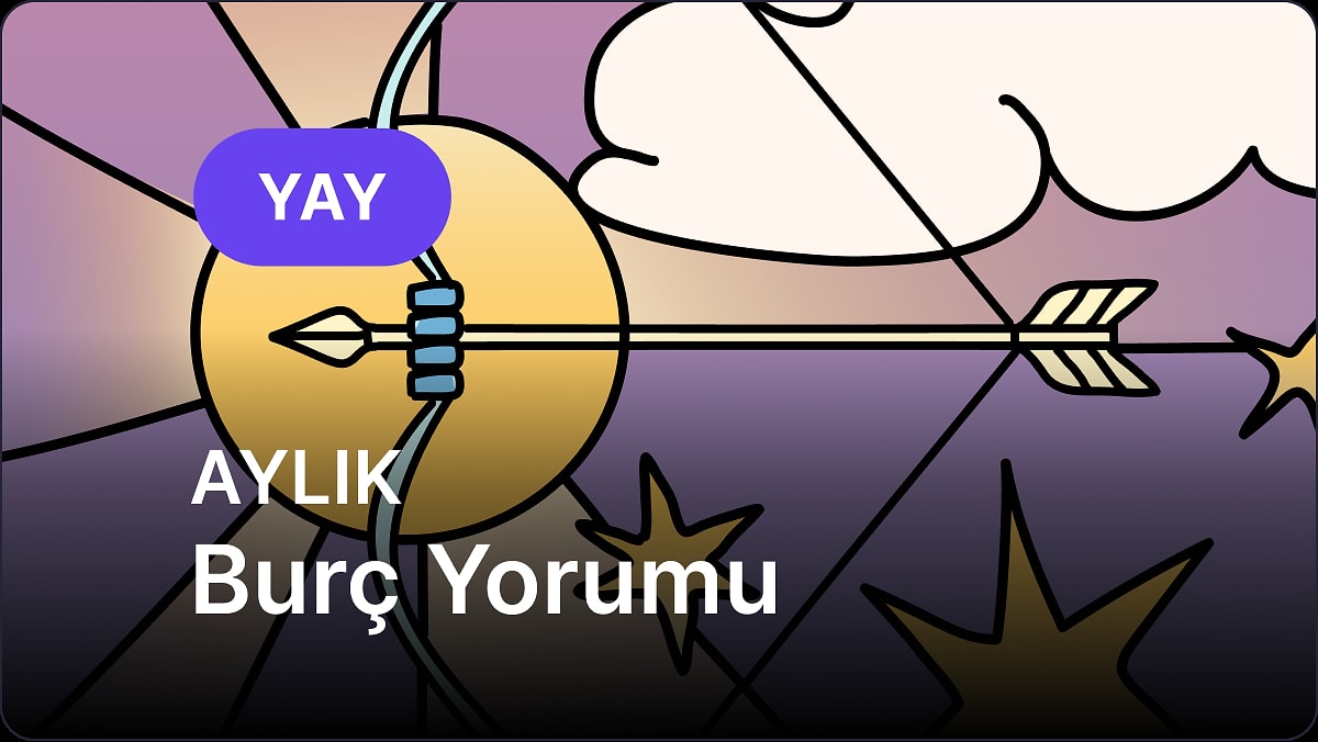 Mayıs Yay Burcu Aylık Burç Yorumu
