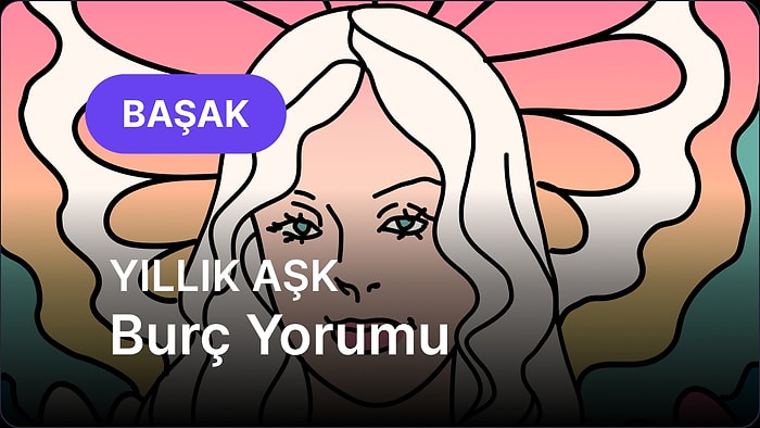 2026 Başak Burcu Yıllık Aşk Burç Yorumu