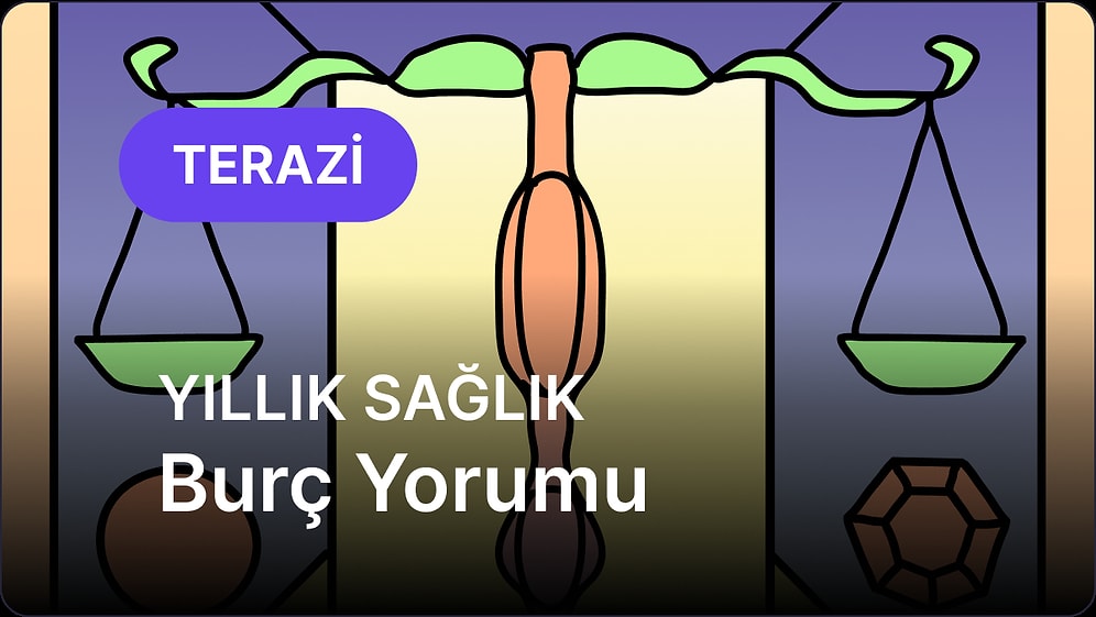 2026 Terazi Burcu Yıllık Sağlık Burç Yorumu