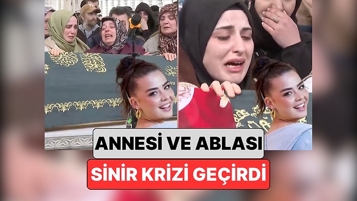 Arkadaşı Sevil Akdağ Tarafından Katledilen Elif Kırav'ın Cenaze Töreninde Annesi ve Ablası Sinir Krizi Geçirdi