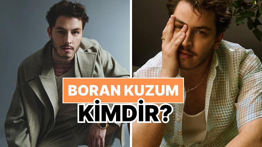 Boran Kuzum Kimdir, Kaç Yaşında? Boran Kuzum Kariyeri ve Özel Hayatı Hakkında Merak Edilenler