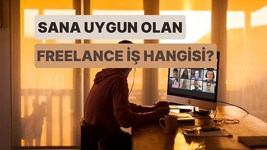 Hangi Freelance İş Sana Uygun?