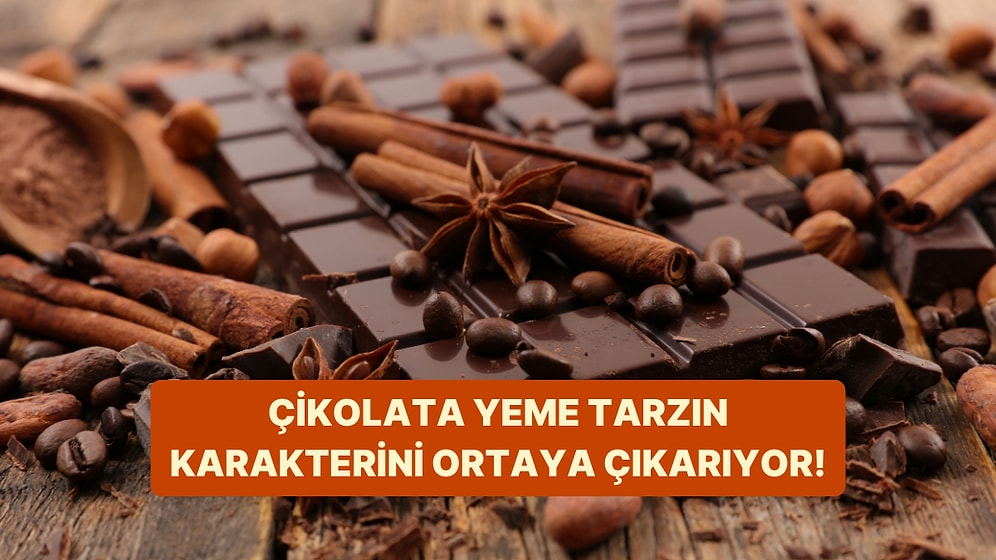 Kişilik Testi: Sen Çikolatayı Nasıl Yiyorsun?