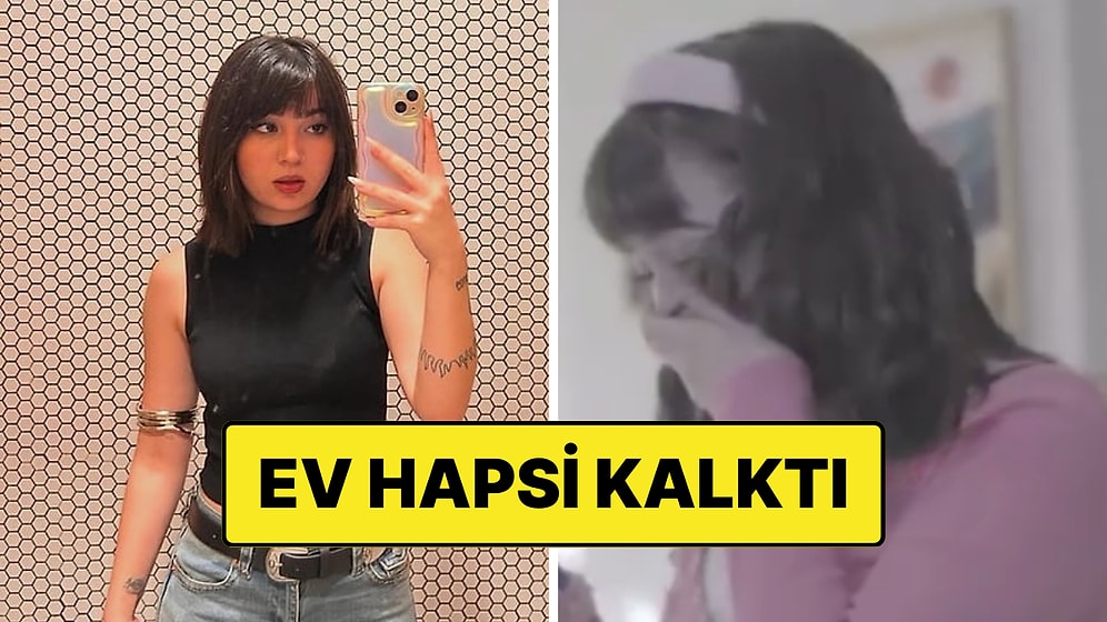 Sosyal Medya Fenomeni Elif Uluğ, Ev Hapsinin Kaldırıldığını Öğrendiği Andaki Mutluluğunu Paylaştı