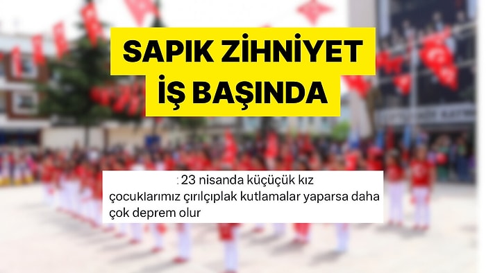 Depremin Olmasını 23 Nisan Kutlayan Kız Çocuklarına Bağlayan Kişiye Tepki Yağdı