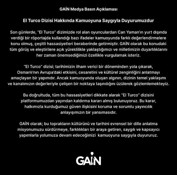 GAİN, resmi sosyal medya hesabından Can Yaman'ın açıklaması sonrasında "El Turco" dizisini platformdan kaldırdığını açıkladı.