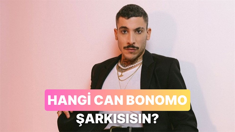 Sabah Rutinine Göre Sen Hangi Can Bonomo Parçasısın?