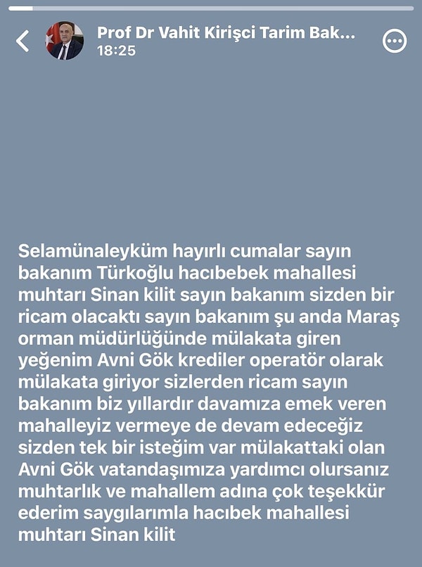 Muhtarın, Orman Bölge Müdürlüğü’nde işe girmek için mülakata girecek olan yeğeni nedeniyle istekte bulunduğu anlaşıldı. İşte o paylaşım: