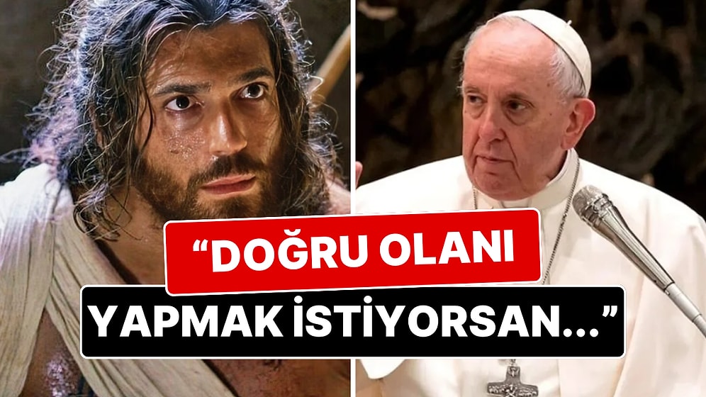GAİN 'El Turco' Dizisini Kaldırmıştı: Can Yaman Papa Francis'in Sözleriyle Laf Sokmak İstedi!