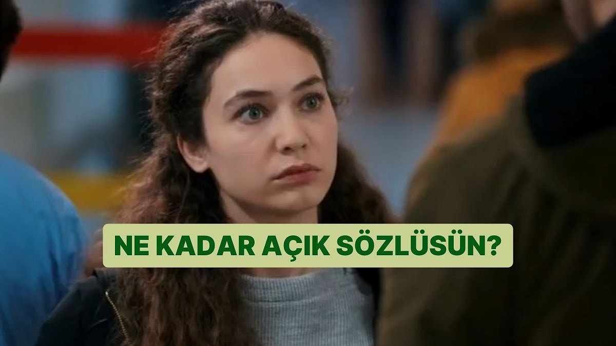 Ne Kadar Açık Sözlüsün?