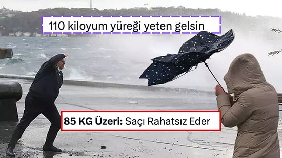 Kilonuza Göre Fırtınadan Etkilenme Derecenizi Biliyor musunuz? İstanbul’un Fırtınasına Mizahşörlerden Tweetler