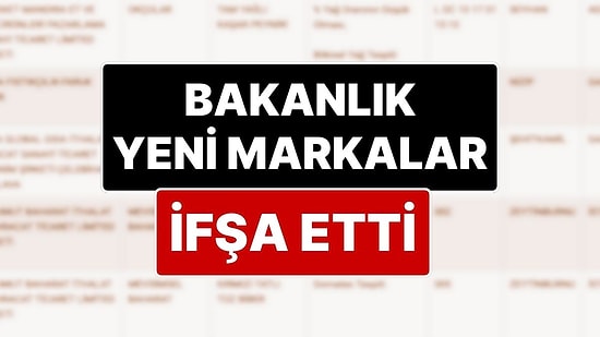 Yeni İfşa Listesi Belli Oldu: Tarım Bakanlığı Ünlü Markaların da Olduğu Yeni İfşa Listesini Yayımladı