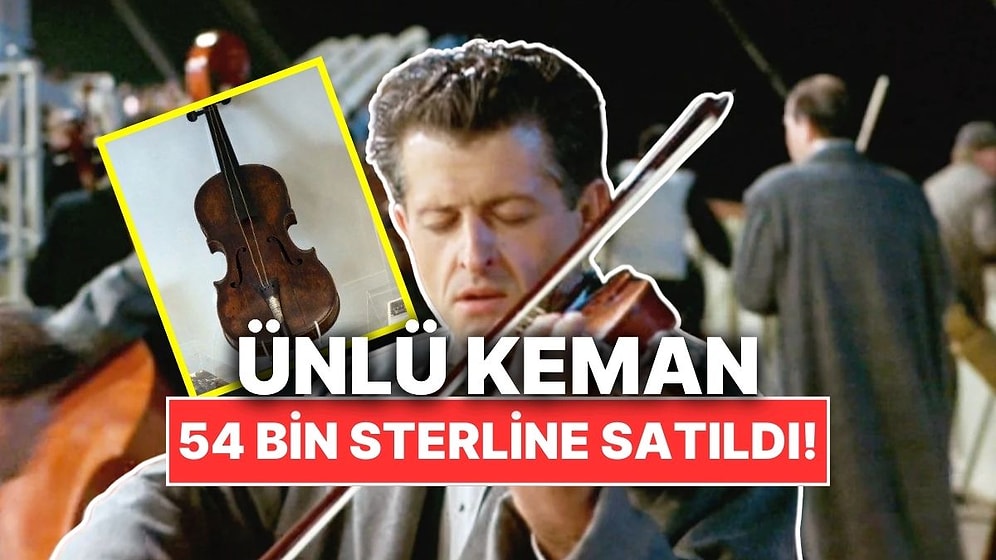 Titanic Filminde Çalınan Ünlü Keman Açık Artırmada 54 Bin Sterline Satıldı!