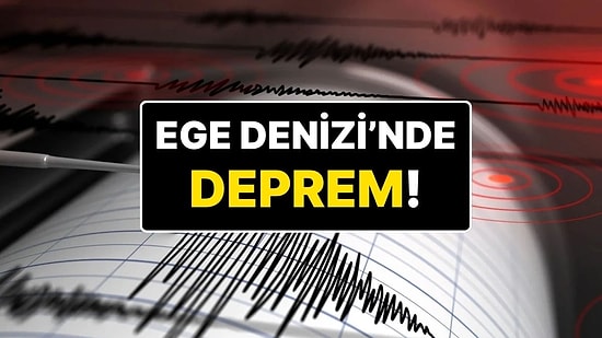 AFAD Depremi Duyurdu: Ege Denizi’nde 4.4 Büyüklüğünde Deprem Oldu