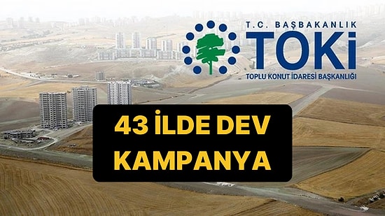 TOKİ'den 43 İlde Büyük Kampanya: TOKİ 43 İlde Arsa Satışı Hangi İllerde, Başvuru Ne Zaman?