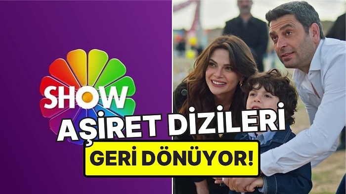 Uzak Şehir Etkisi Sürüyor! Show TV'nin Yeni Sezonuna Aşiret Dizisi Geliyor