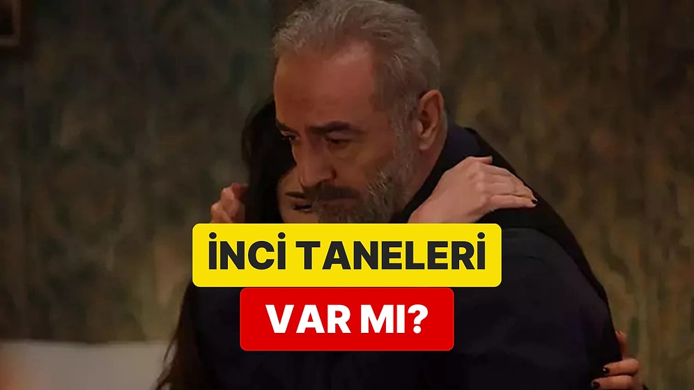 İnci Taneleri Bu Akşam Yeni Bölüm Var mı? (1 Mayıs 2025)