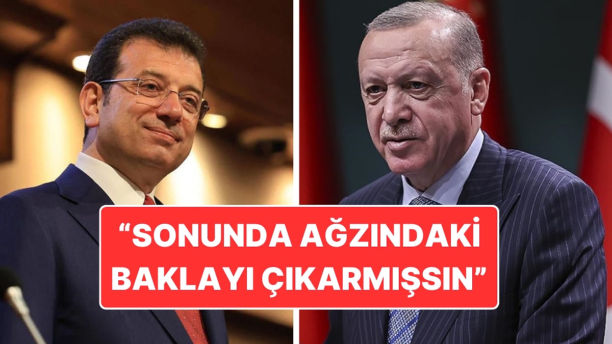 Ekrem İmamoğlu&apos;dan Cumhurbaşkanı Erdoğan&apos;a &quot;Telef&quot; Yanıtı: &quot;Sonunda Ağzındaki Baklayı Çıkarmışsın&quot;