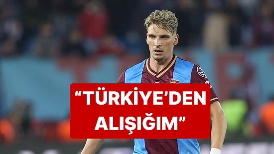 Eski Trabzonsporlu Larsen'den "Türkiye'den Alışkınım" Yanıtı